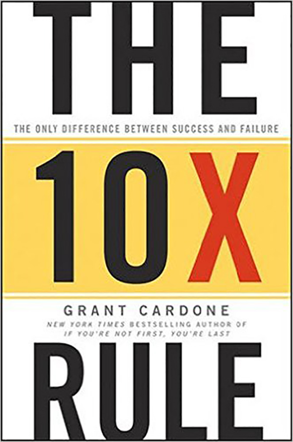 The 10X Rule, by Grant Cardone, turbomind book club, by Miguel De La Fuente