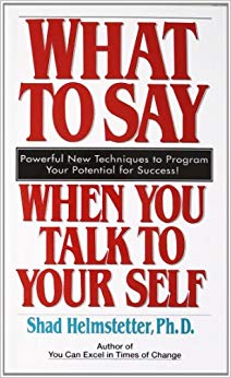 What to Say when you Talk to Yourself by Shad Helmstetter, turbomind book club, by miguel de la fuente