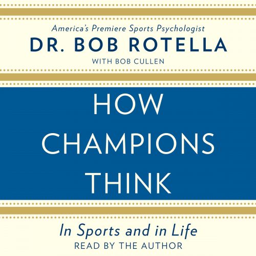 HOW CHAMPIONS THINK, BY DR. BOB ROTELLA, turbomind´s book summary, by miguel de la fuente, http://www.turbomind.com