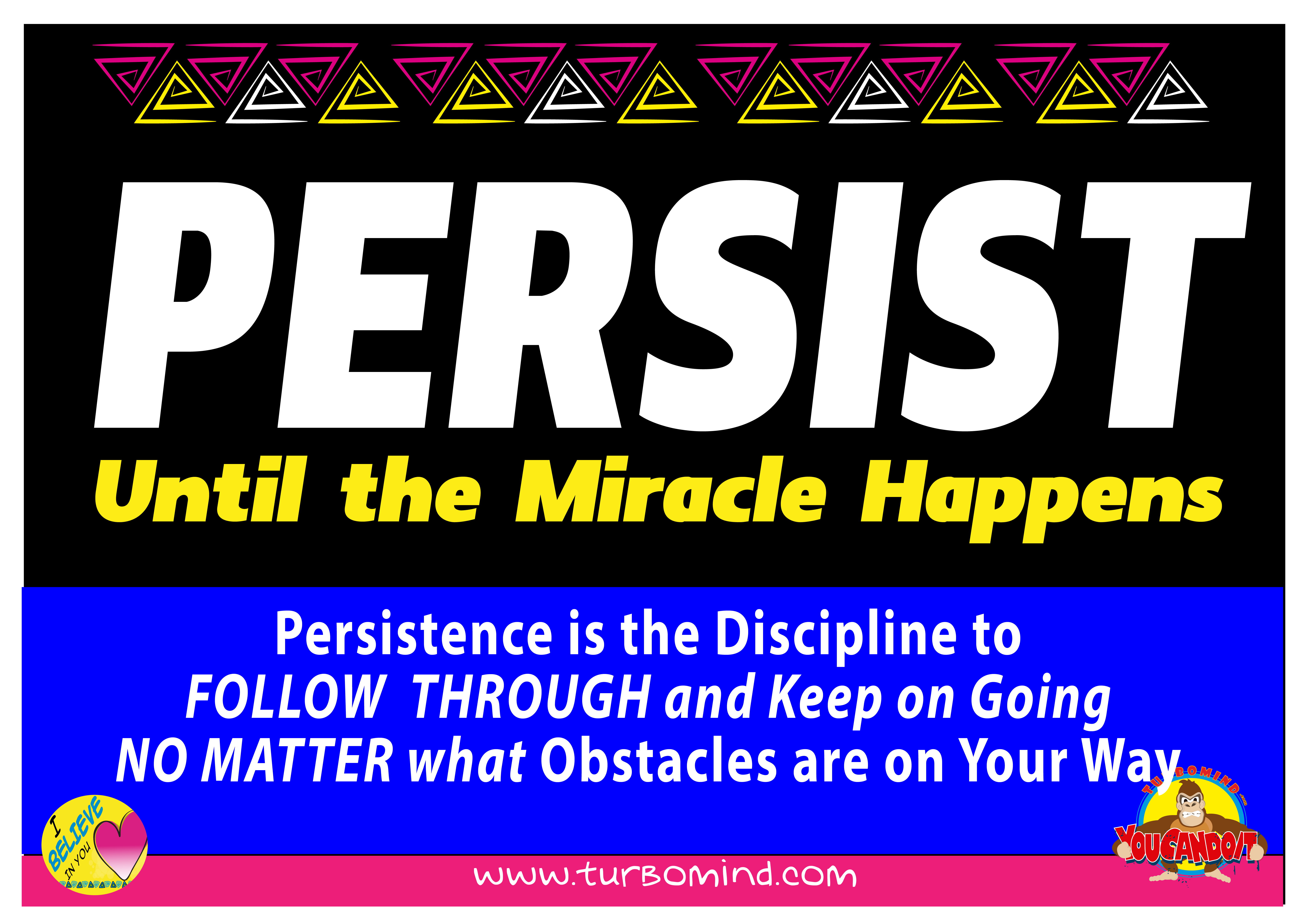 Persists Until the Miracle Happens!