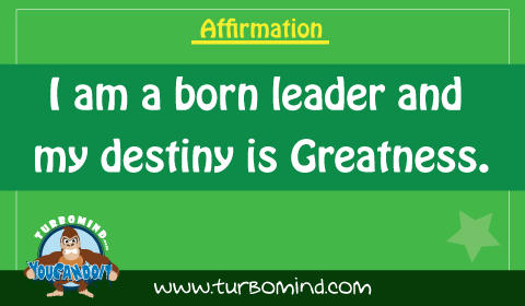 I am Born a Leader and my destine is Greatness