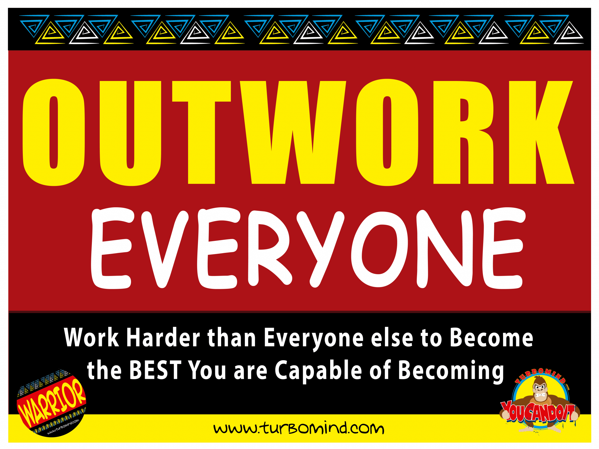 Outwork everyone, https://www.turbomind.com/