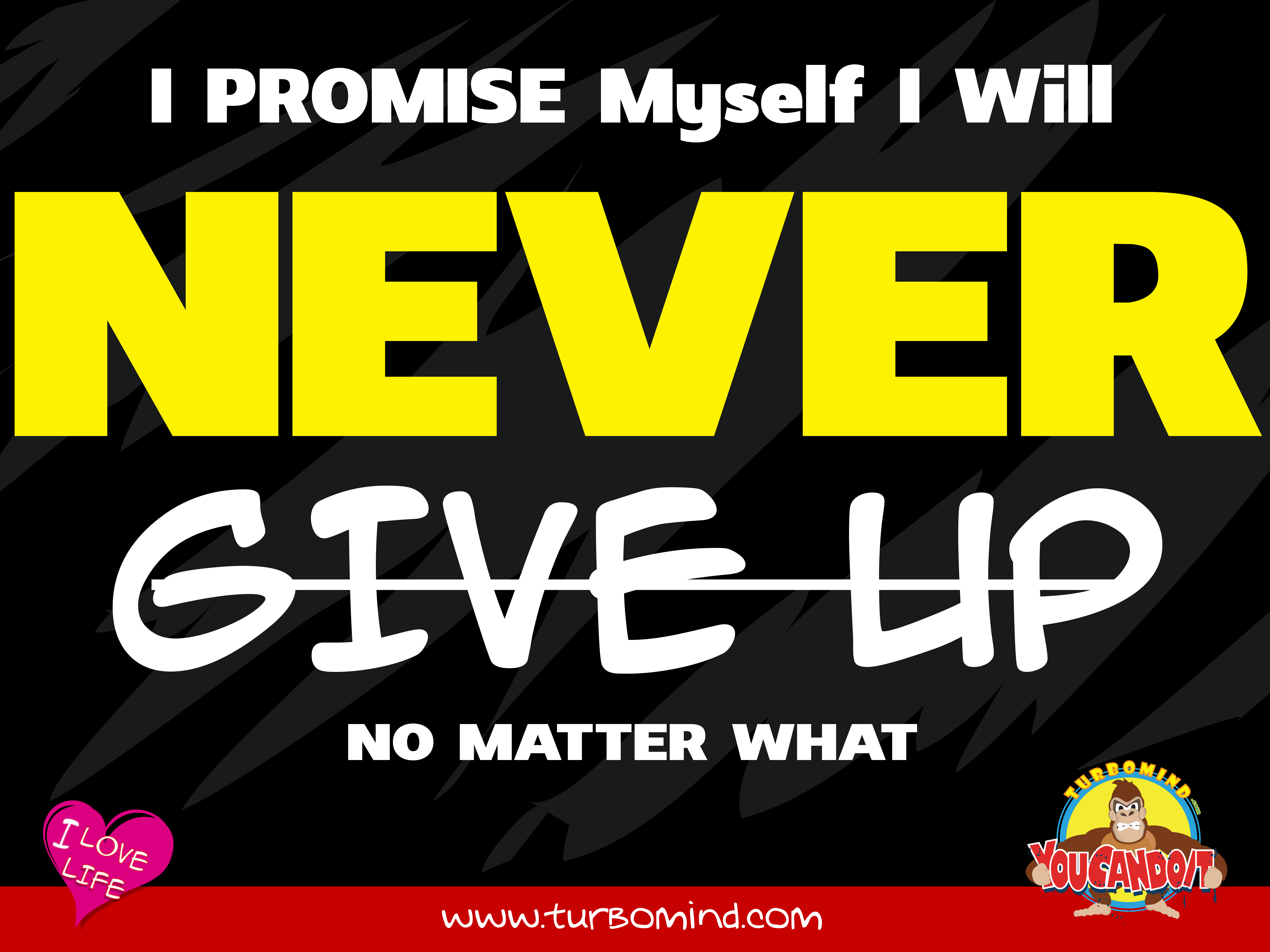 NEVER GIVE UP, TURBOMIND INSPIRATIONAL ACCESSORY LINE, turbomind.com